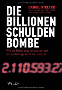 Die Billionen-Schuldenbombe: Wie die Krise begann und warum sie noch lange nicht zu Ende ist