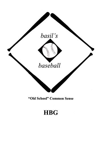 basil's baseball: Old School Common Sense