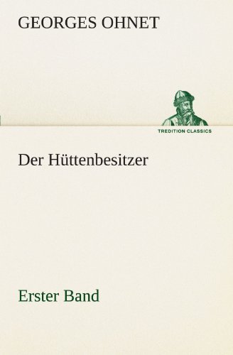 Der Hüttenbesitzer - Erster Band (TREDITION CLASSICS)