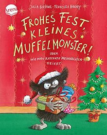 Frohes Fest kleines Muffelmonster: oder wie man ratzfatz Weihnachten feiert: Ein Weihnachtsbilderbuch im handlichen Format; von 3-6 Jahren