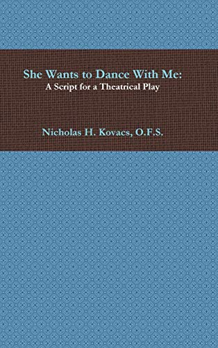 She Wants to Dance With Me: A Script for a Theatrical Play