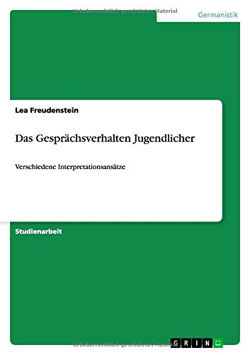 Das Gesprächsverhalten Jugendlicher: Verschiedene Interpretationsansätze