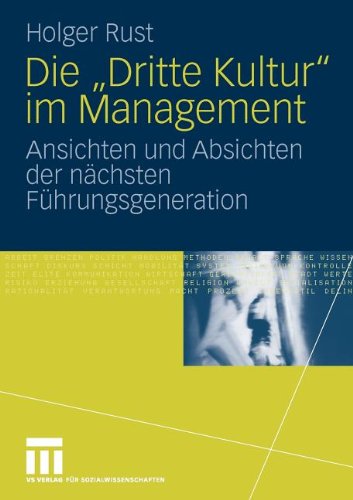 Die Dritte Kultur Im Management: Ansichten und Absichten der nächsten Führungsgeneration (German Edition)