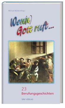 Wen(n) Gott ruft . . .