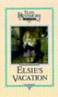 Elsie's Vacation and After Events, Book 17 (Elsie Dinsmore Collection (Hardcover), Band 17)