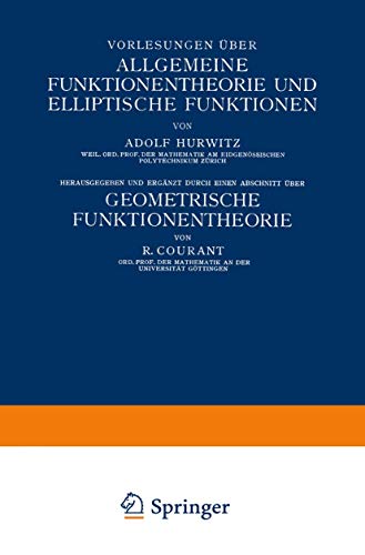 Vorlesungen über Allgemeine Funktionentheorie und Elliptische Funktionen: Geometrische Funktionentheorie (Die Grundlehren der mathematischen Wissenschaften)