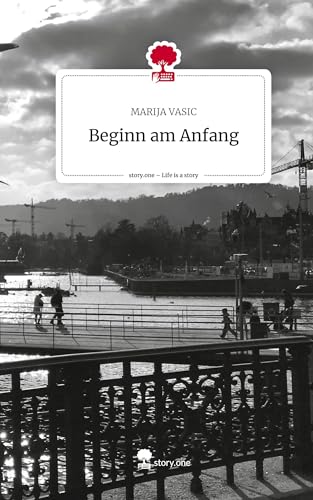 Beginn am Anfang. Life is a Story - story.one
