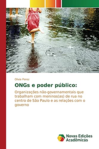 ONGs e poder público:: Organizações não-governamentais que trabalham com meninos(as) de rua no centro de São Paulo e as relações com o governo