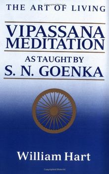 The Art of Living: Vipassana Meditation: As Taught by S. N. Goenka