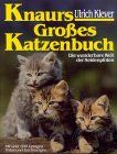 Knaurs Großes Katzenbuch. Die wunderbare Welt der Seidenpfoten