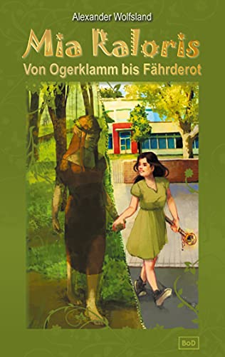 Mia Raloris: Von Ogerklamm bis Fährderot: Jugendbuch ab 12 Jahre - Fantasy-Buch für Mädchen und Jungen