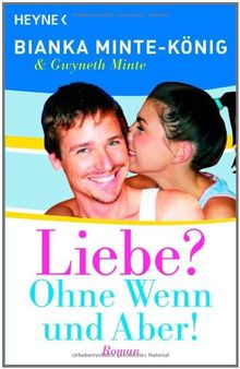 Liebe? Ohne Wenn und Aber!: Roman