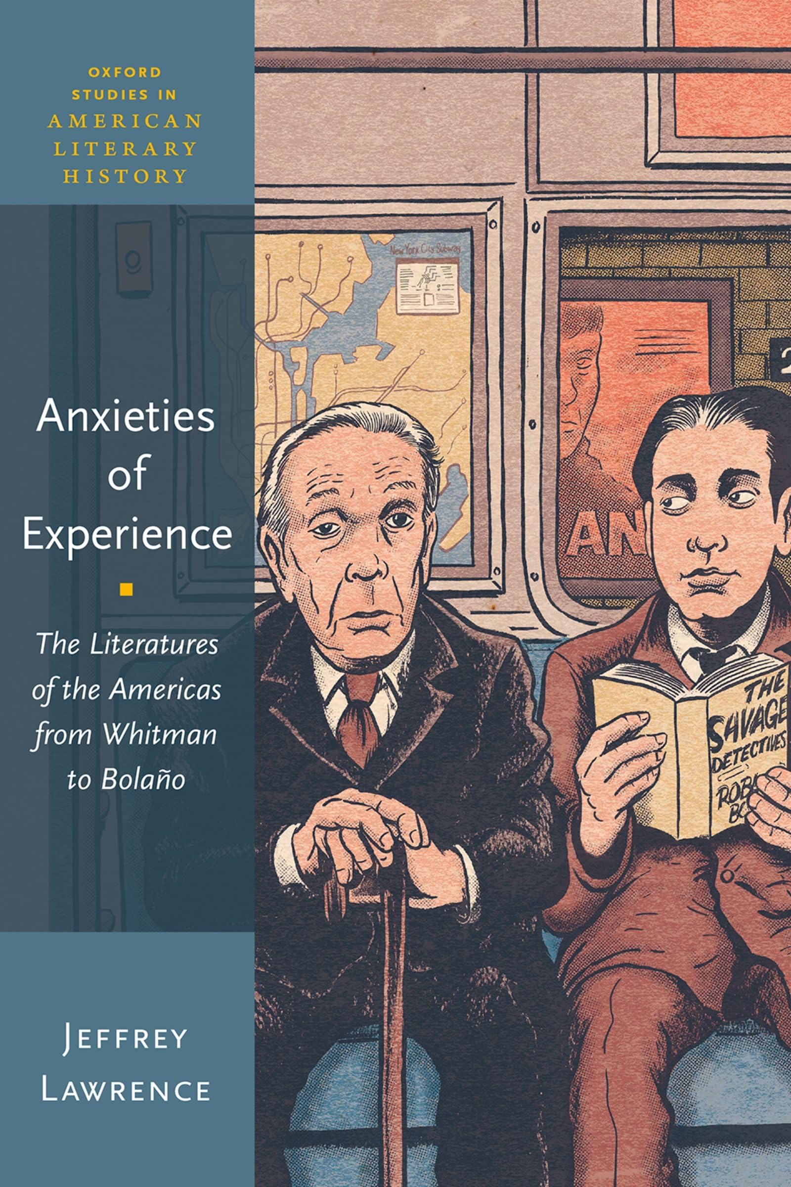 Anxieties of Experience: The Literatures of the Americas from Whitman to Bolaño (Oxford Studies in American Literary History)