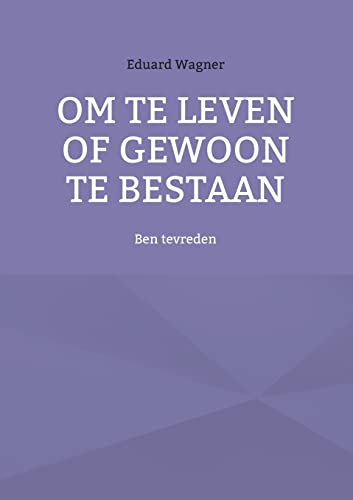 Om te leven of gewoon te bestaan: Ben tevreden (Leben)