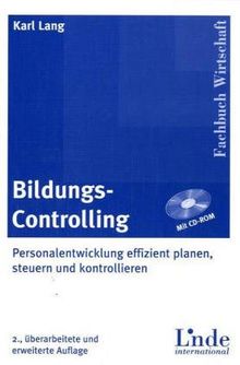 Bildungs-Controlling, Personalentwicklung effizient planen, steuern und kontrollieren (mit Diskette)