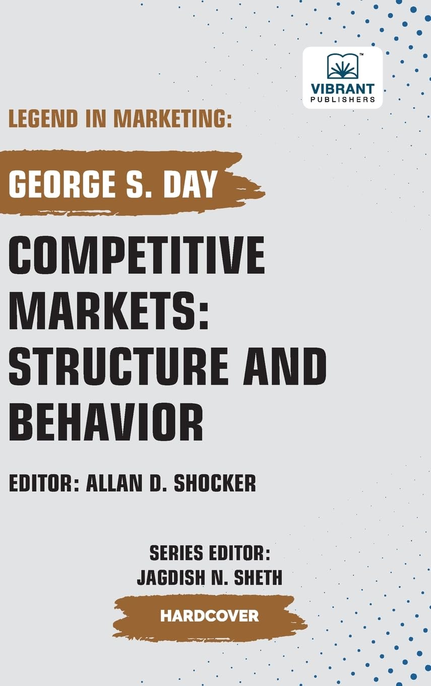 Competitive Markets: Structure And Behavior (Legend in Marketing, Band 72)