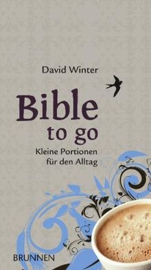 Bible to go: Kleine Portionen für den Alltag