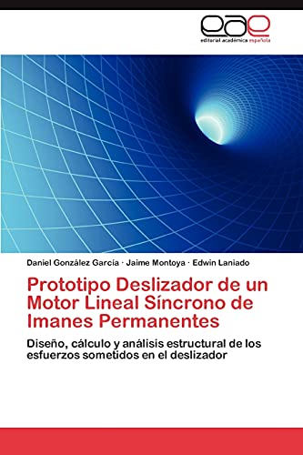 Prototipo Deslizador de un Motor Lineal Síncrono de Imanes Permanentes: Diseño, cálculo y análisis estructural de los esfuerzos sometidos en el deslizador