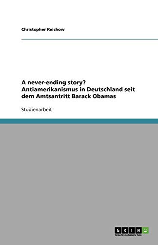 A never-ending story? Antiamerikanismus in Deutschland seit dem Amtsantritt Barack Obamas