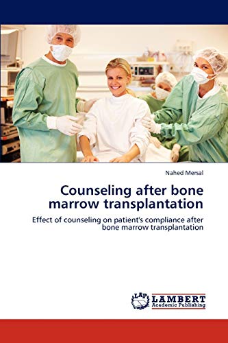 Counseling after bone marrow transplantation: Effect of counseling on patient's compliance after bone marrow transplantation