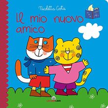 Il mio nuovo amico. Librotti gatti. Ediz. a colori