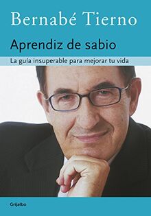 Aprendiz de sabio : la guía insuperable para mejorar tu vida: Una guía perfecta para mejorar tu vida (Divulgación)