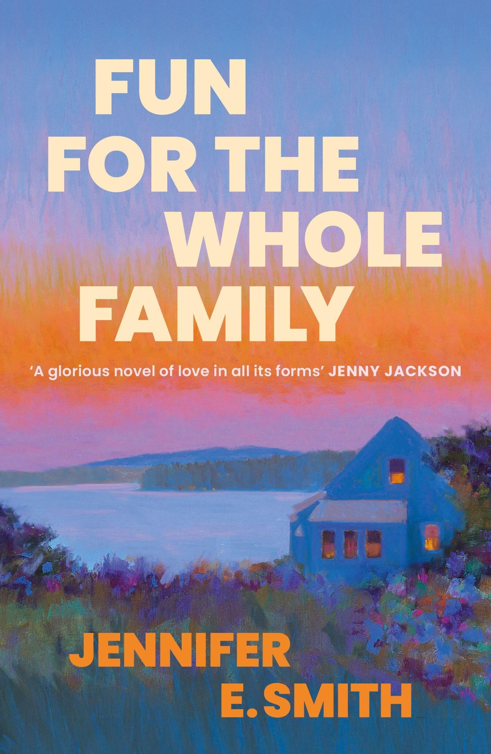 Smith, Jennifer E.: Fun for the Whole Family
