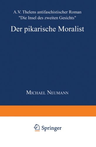 Der Pikarische Moralist: A.V. Thelens Antifaschistischer Roman Die Insel des Zweiten Gesichts (Literaturwissenschaft / Kulturwissenschaft) (German Edition)