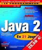 Java 2 en 21 jours (Le Magnum)