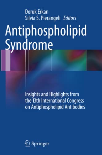 Antiphospholipid Syndrome: Insights and Highlights from the 13th International Congress on Antiphospholipid Antibodies