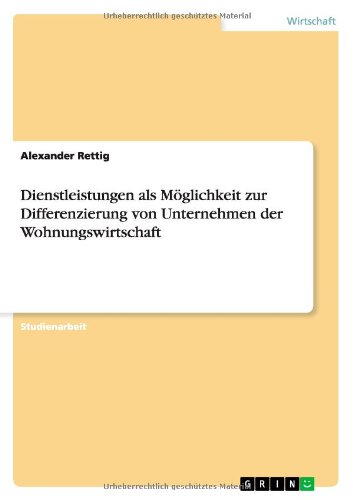 Dienstleistungen als Möglichkeit zur Differenzierung von Unternehmen der Wohnungswirtschaft