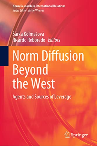 Norm Diffusion Beyond the West: Agents and Sources of Leverage (Norm Research in International Relations)