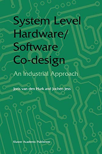 System Level Hardware/Software Co-Design: An Industrial Approach