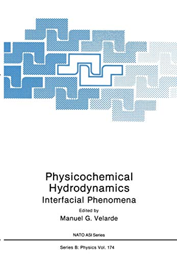 Physicochemical Hydrodynamics: Interfacial Phenomena (NATO Science Series B:, 174, Band 174)