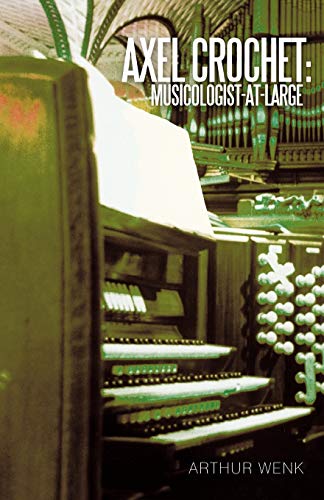 Axel Crochet: Musicologist-at-Large Quarter Note Tales #3