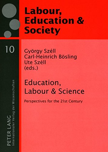 Education, Labour & Science: Perspectives for the 21st Century (Arbeit, Bildung & Gesellschaft /Labour, Education & Society)