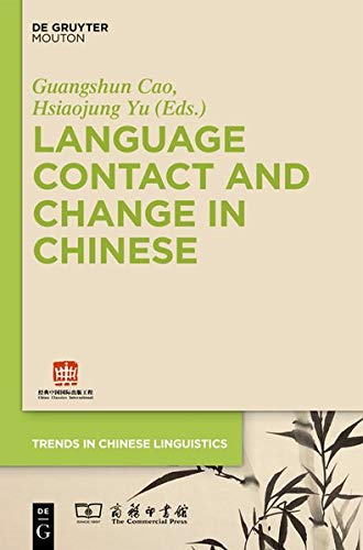Language Contact and Change in Chinese (Trends in Chinese Linguistics, Band 1)