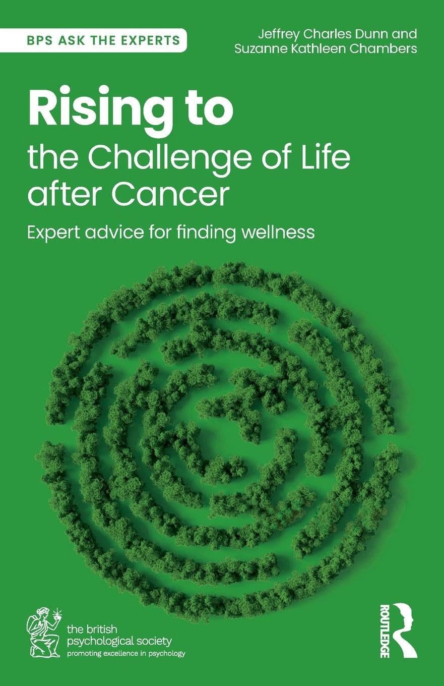 Rising to the Challenge of Life After Cancer: Expert Advice for Finding Wellness (Bps Ask the Experts in Psychology)