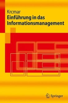 Einführung in das Informationsmanagement (Springer-Lehrbuch)