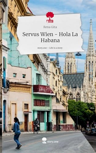 Servus Wien - Hola La Habana. Life is a Story - story.one