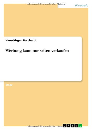 Werbung kann nur selten verkaufen