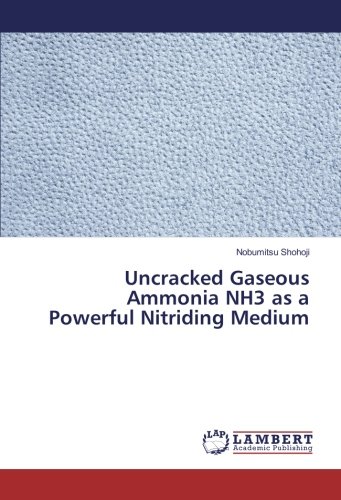 Uncracked Gaseous Ammonia NH3 as a Powerful Nitriding Medium