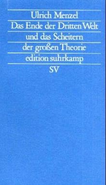 Das Ende der Dritten Welt und das Scheitern der großen Theorie