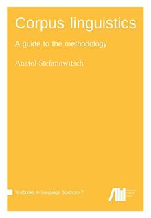 Corpus linguistics: A guide to the methodology (Textbooks in Language Sciences)