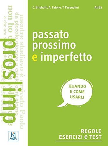 Brighetti, Claudia: Passato prossimo e imperfetto. Regole, esercizi e test