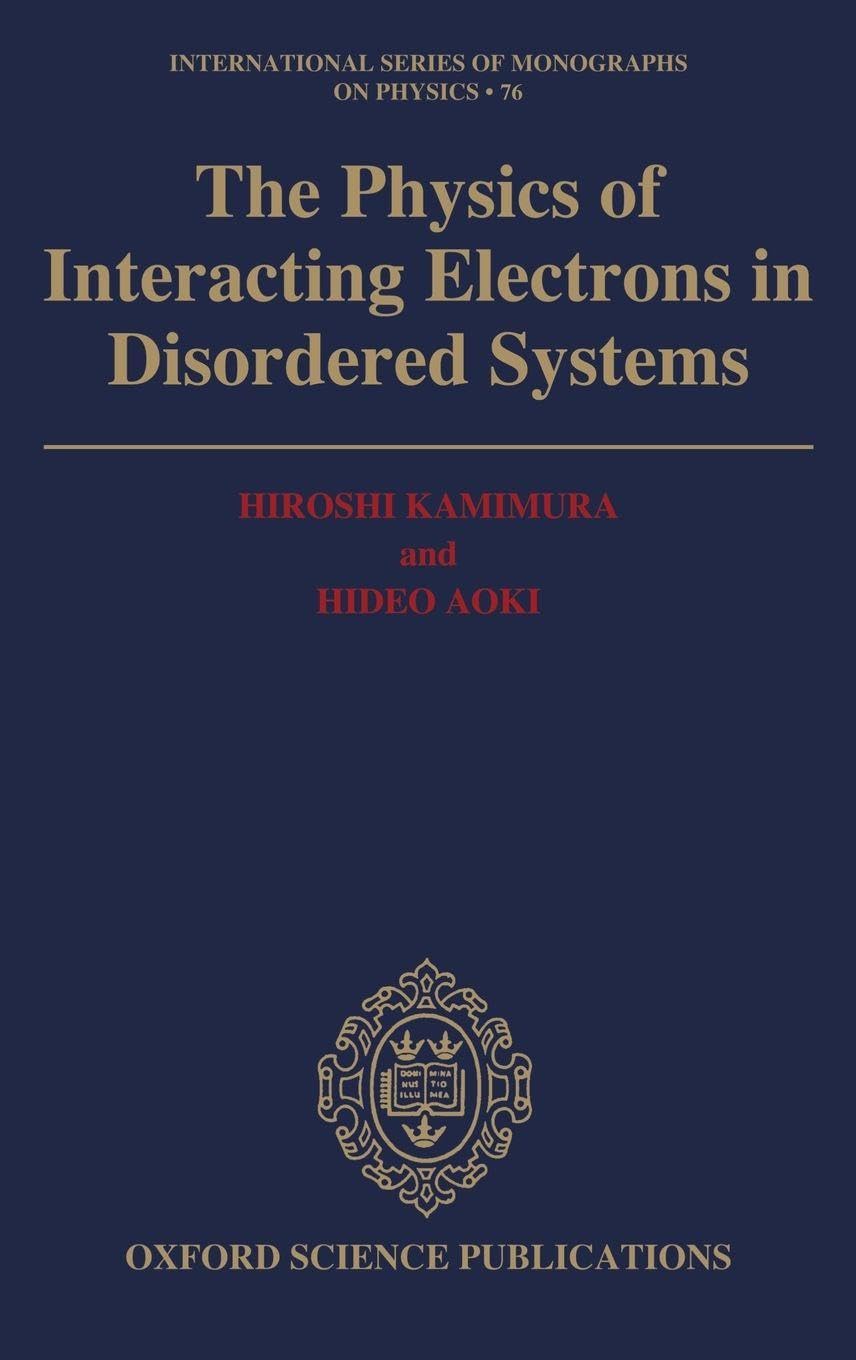 PHYSICS INTERACTING ELEC ISMP 76 C (International Series of Monographs on Physics, Band 76)