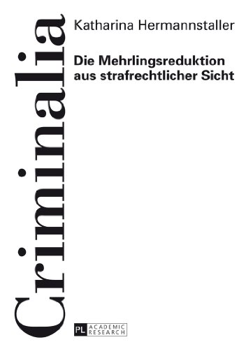 Die Mehrlingsreduktion aus strafrechtlicher Sicht (Criminalia)