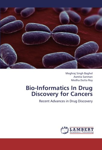 Bio-Informatics In Drug Discovery for Cancers: Recent Advances in Drug Discovery