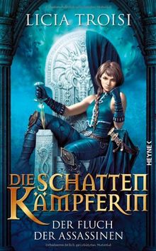 Die Schattenkämpferin 3 - Der Fluch der Assassinen: Roman