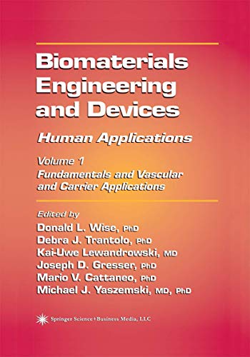 Biomaterials Engineering and Devices: Human Applications: Vol 1: Fundamentals and Vascular and Carrier Applications: Volume 1: Fundamentals and Vascular and Carrier Applications